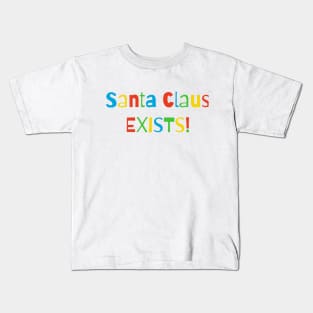 Santa Claus Exists Kids T-Shirt